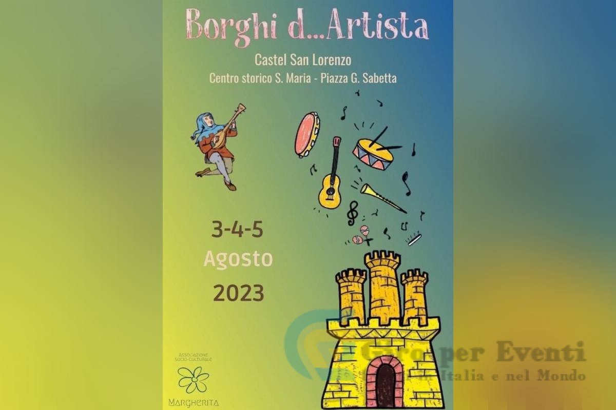 Borghi d... Artista a Castel San Lorenzo