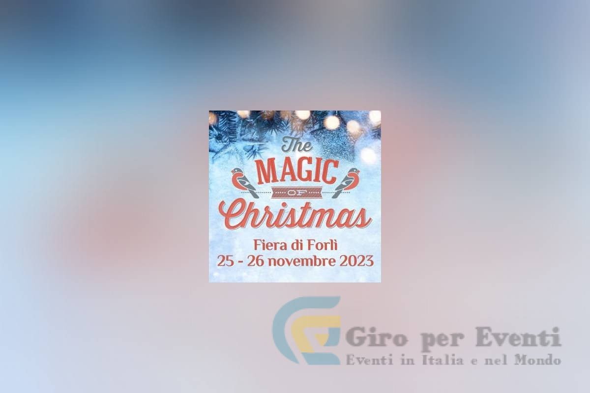 The Magic of Christmas a Forlì