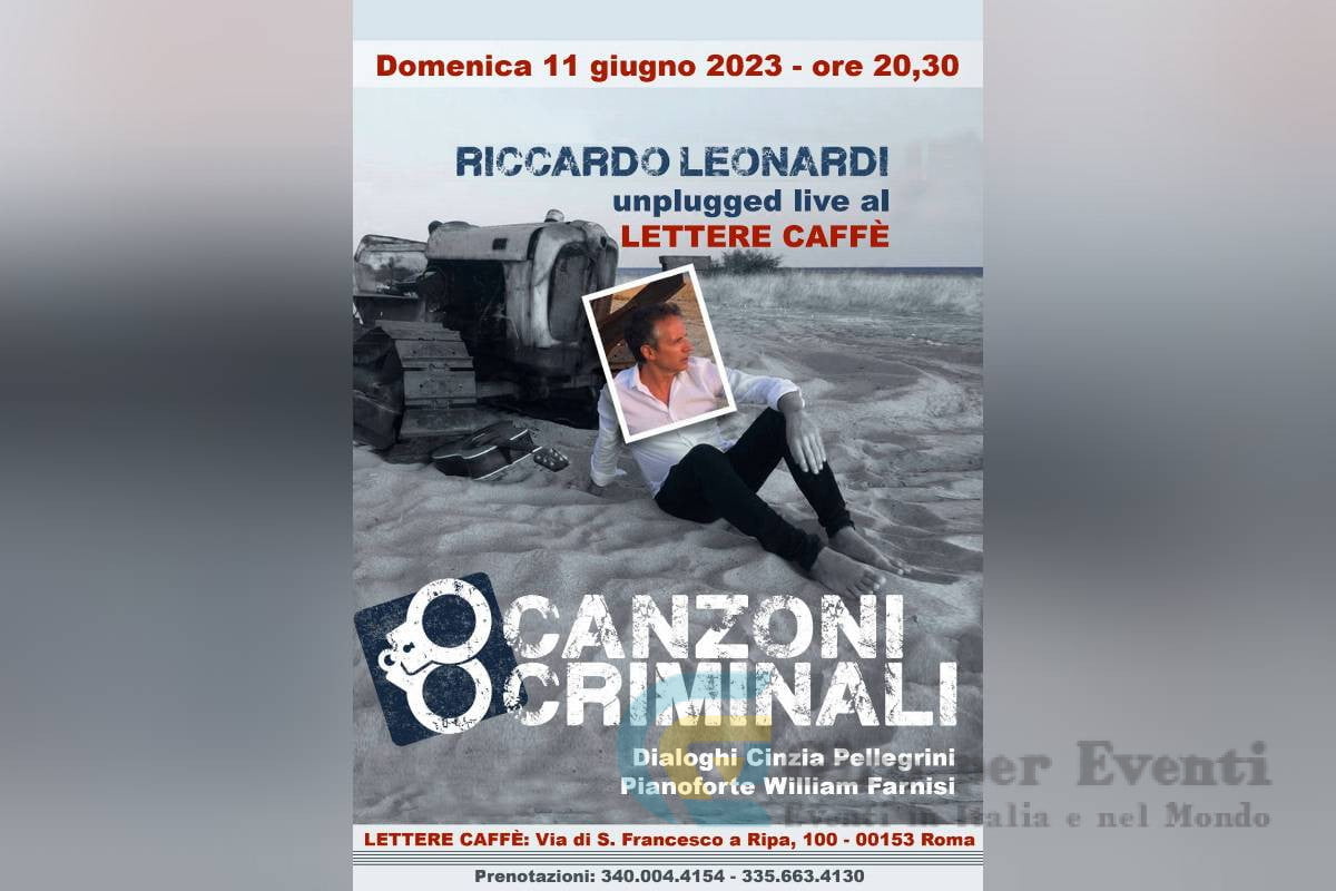 Riccardo Leonardi unplugged live presenta il suo Ultimo Album 8 Canzoni Criminali a Roma