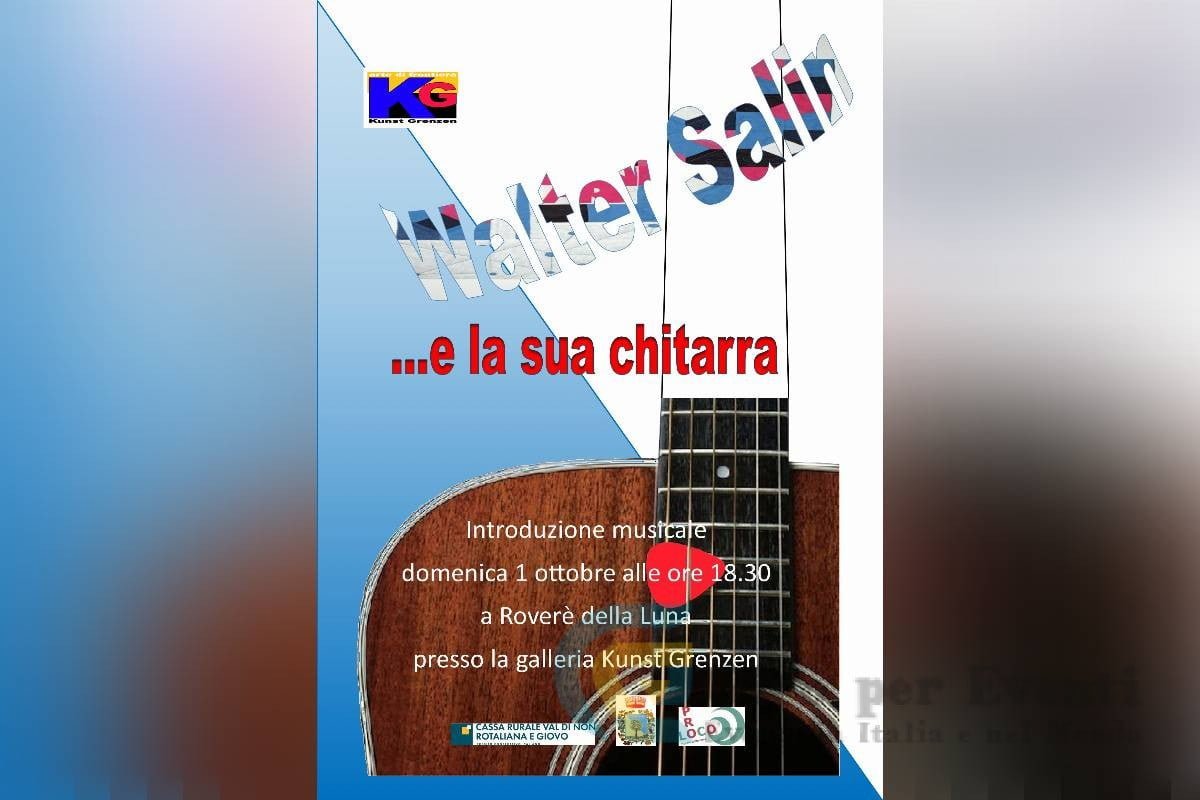 Walter Salin e la sua Chitarra a Roverè della Luna